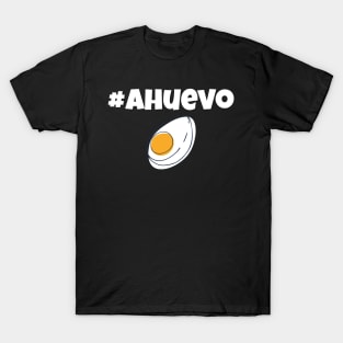 A Huevo Funny Shirt in Spanish. T-Shirt